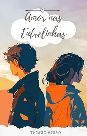 Amor nas Entrelinhas - Thiago Bispo da Silva