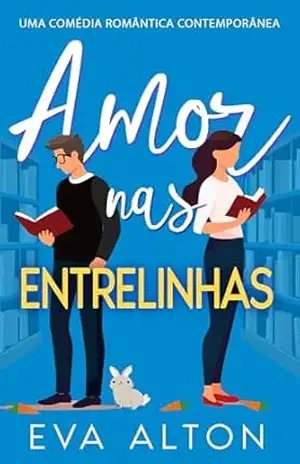 Amor nas Entrelinhas: Uma comédia romântica contemporânea (Histórias de Amor e Café Livro 1) – Eva Alton