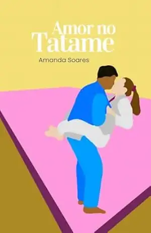 Amor no Tatame: Lutas e amor – Amanda Soares