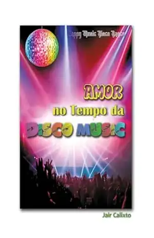 Amor no Tempo da Disco Music - JAIR CALIXTO