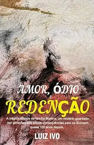 AMOR, ÓDIO E REDENÇÃO - Luiz  Ivo