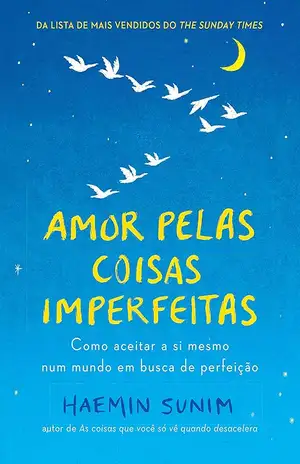 Amor pelas coisas imperfeitas - Haemin Sunim