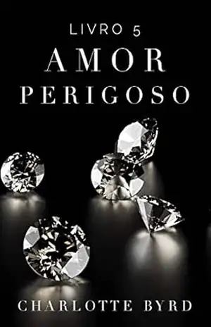 Amor Perigoso (Estranho Perigoso Livro 5) – Charlotte Byrd
