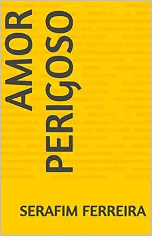 Amor Perigoso – Serafim Ferreira