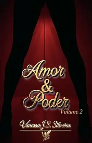 Amor & Poder: Volume 2 – Vanessa J.S. Silveira
