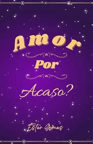Amor por Acaso? – Ester Gomes