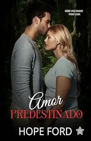 Amor Predestinado (Voltando Para Casa Livro 2) - Hope Ford
