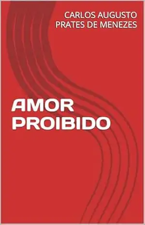 AMOR PROIBIDO – CARLOS AUGUSTO PRATES DE MENEZES