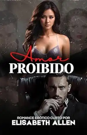 Amor proibido: romance curto erótico – Elisabeth Allen