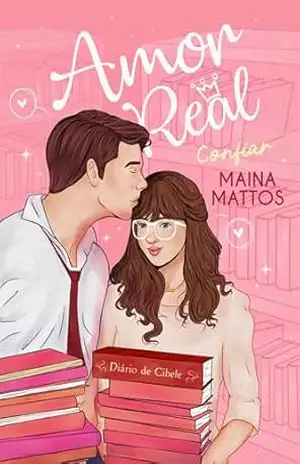 Amor Real: Confiar (Trilogia Amor Real Livro 3) – Maina  Mattos
