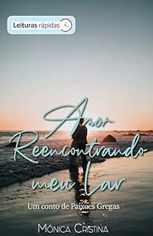Amor – Reencontrando meu Lar "Leituras Rápidas" - Mônica Cristina
