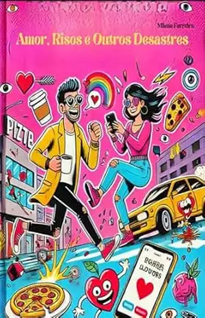Amor, Risos e Outros Desastres: Um Guia Não Tão Sério para Sobreviver aos Relacionamentos Modernos (Manuais do Caos: Guias Irônicos para Sobreviver à Vida) – Milene Ferreira