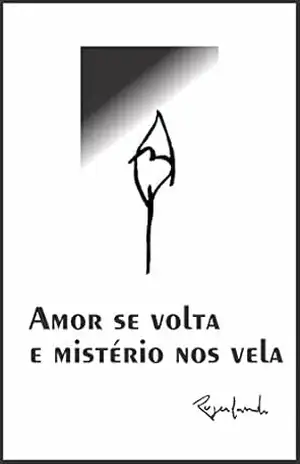 Amor se volta mistério – e nos vela – Rogerlando Cavalcante