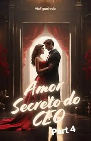 Amor Secreto do CEO – Part 4 – Victoria  Figueiredo