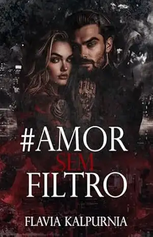 Amor Sem Filtro – Flavia Kalpurnia