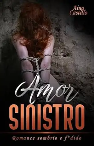 Amor Sinistro: Romance Obscuro e F*dido – Aina Castillo