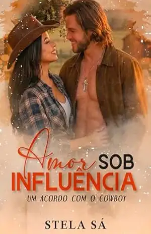 Amor sob Influência: um acordo com o cowboy (Acordos) - Stela Sá