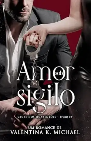 AMOR SOB SIGILO (Clube dos Quarentões Livro 2) – Valentina K. Michael