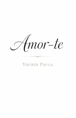 Amor–Te – Yngrid  Paula
