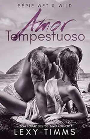Amor Tempestuoso (Série Wet & Wild) – Lexy Timms