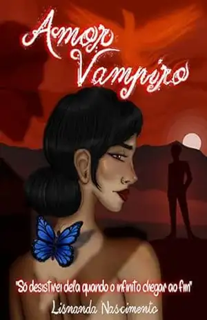 Amor Vampiro: “Só desistirei dela quando o infinito chegar ao fim” – Lisnanda  Nascimento