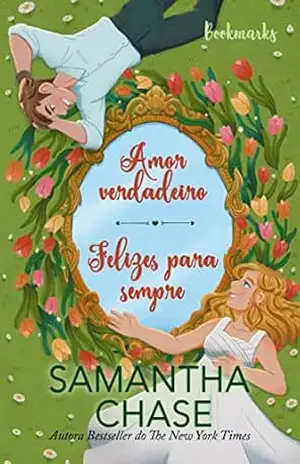 Amor verdadeiro e Felizes para sempre – Samantha Chase