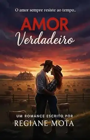 Amor Verdadeiro: Segunda Edição (Triologia Amores & Cowboys Livro 1) – Regiane  Mota
