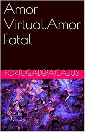 Amor Virtual.Amor Fatal – portugadepacajus