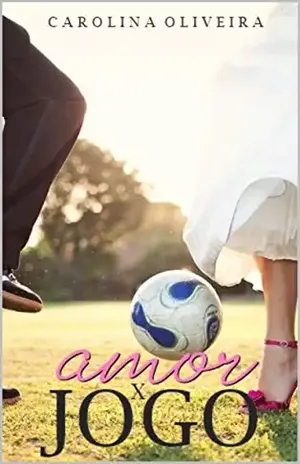 Amor x Jogo – Carolina  Oliveira