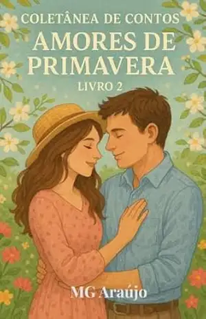 Amores de Primavera (Série Estações) – MG Araújo
