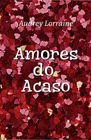 Amores do Acaso – Audrey Lorraine