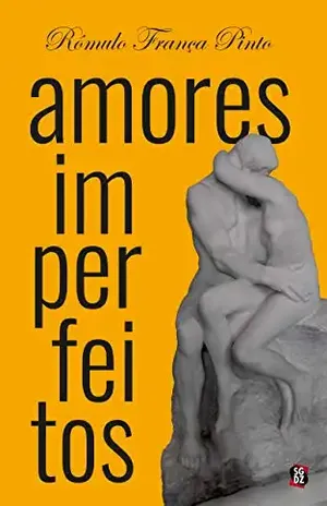 Amores imperfeitos – Rômulo França Pinto