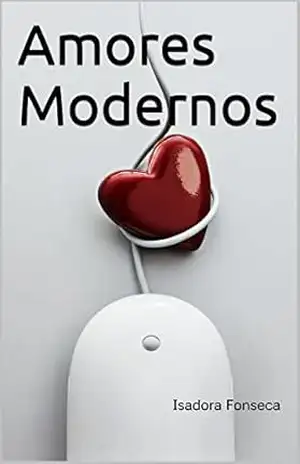 Amores Modernos - Isadora Fonseca