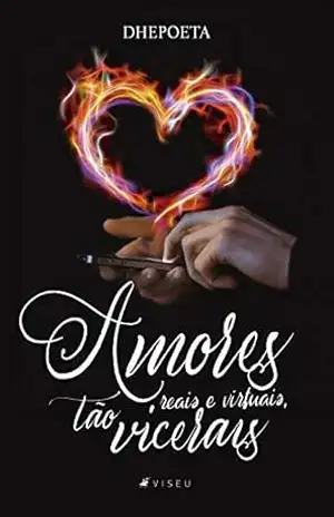 Amores reais e virtuais, tão viscerais - DHEPOETA