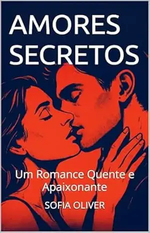 AMORES SECRETOS: Um Romance Quente e Apaixonante - Sofia Oliver