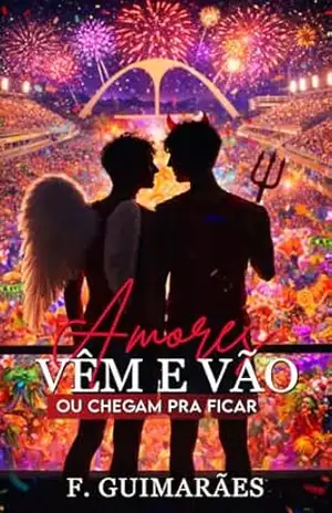 Amores Vêm e Vão: Ou chegam para ficar – F. Guimarães