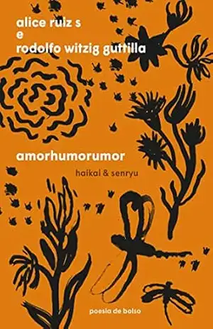 Amorhumorumor: Haikai & senryu - Alice Ruiz S