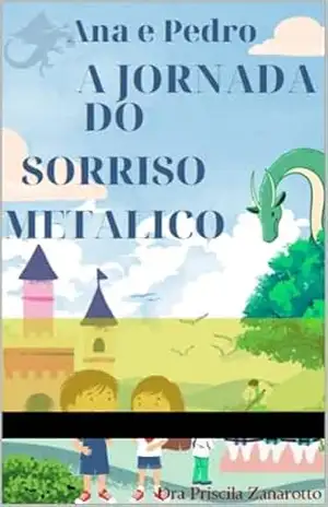 Ana e Pedro, A jornada do sorriso metálico: Crianças ciom aparelho dental - Dra Priscila  Zanarotto