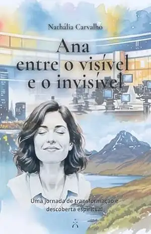 Ana entre o visível e o invisível - Nathália Carvalho