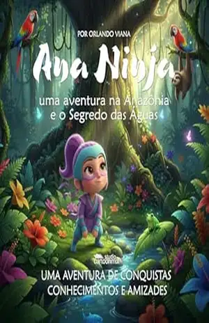 Ana Ninja e uma aventura na Amazonas e o segredo das águas: Studio Cartoomix – Orlando viana