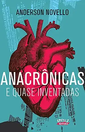 Anacrônicas e quase inventadas – Anderson Novello