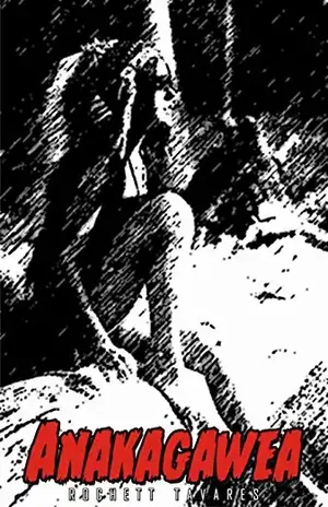 Anakagawea: Quando a paixão se torna um desejo hediondo. – Rochett Tavares