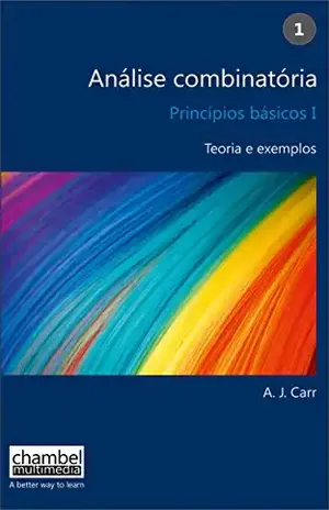 Análise combinatória: Princípios básicos I – A. J. Carr