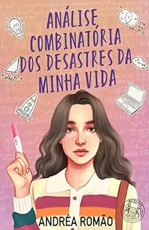 Análise combinatória dos desastres da minha vida – Andrea Romão