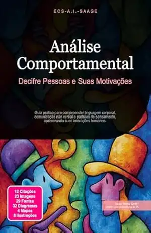 Análise Comportamental: Decifre Pessoas e Suas Motivações (Humano Livro 4) – Eos A.I. Saage