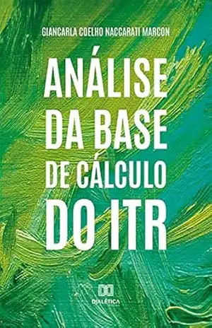 Análise da base de cálculo do ITR – Giancarla Coelho Naccarati Marcon
