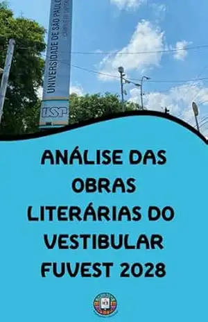 Análise das Obras LIterárias do Vestibular FUVEST 2028: Guia Completo das Leituras Obrigatórias: Plano de Estudos, Análises Profundas e Dicas para Gabaritar (O essencial para vestibulares) – Henderson Bariani