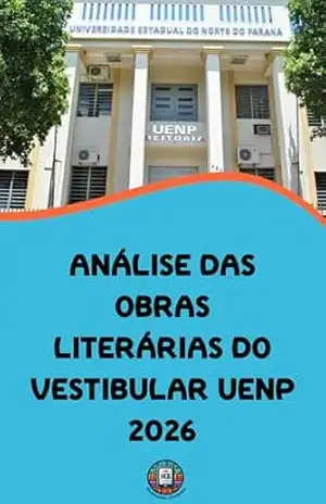 Análise das Obras Literárias do Vestibular UENP 2026 (O essencial para vestibulares) – Henderson Bariani