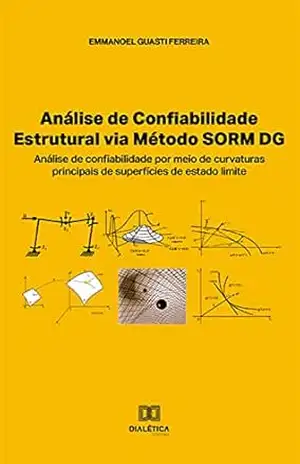 Análise de confiabilidade estrutural via método SORM DG: análise de confiabilidade por meio de curvaturas principais de superfícies de estado limite – Emmanoel Guasti Ferreira
