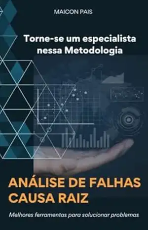 ANÁLISE DE FALHA: CAUSA RAIZ – MAICON PAIS